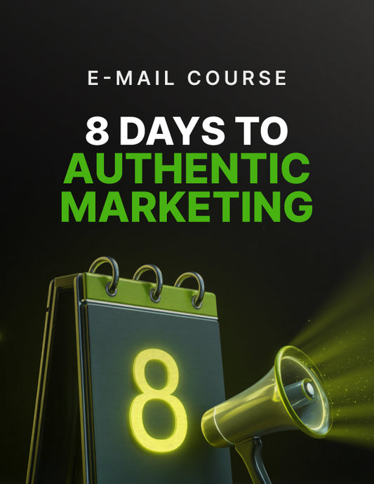 8 Days to Authentic Marketing - Mini-Course